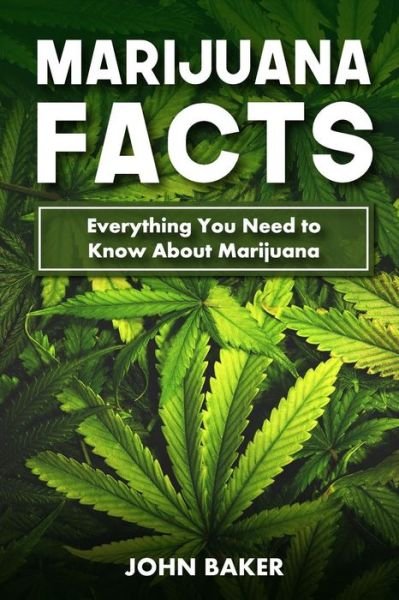 Cover for Sir John Baker · Marijuana Facts (Pocketbok) (2017)