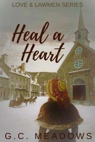 Cover for G C Meadows · Heal a Heart (Taschenbuch) (2017)