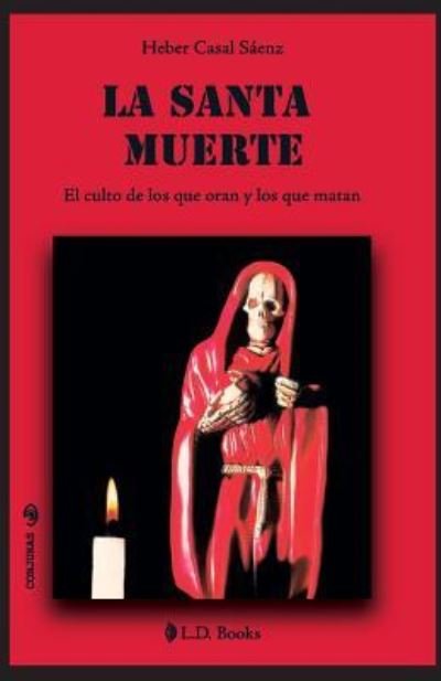 Cover for Heber Casal Saenz · La Santa Muerte (Pocketbok) (2017)
