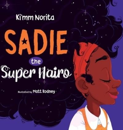 Cover for Ki'mm Norita · Sadie the Super Hairo (Inbunden Bok) (2020)