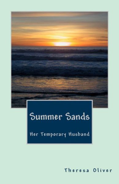 Summer Sands - Theresa Oliver - Books - Createspace Independent Publishing Platf - 9781978415805 - October 19, 2017