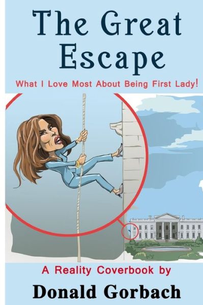 The Great Escape - Donald Gorbach - Books - Createspace Independent Publishing Platf - 9781979687805 - November 22, 2017