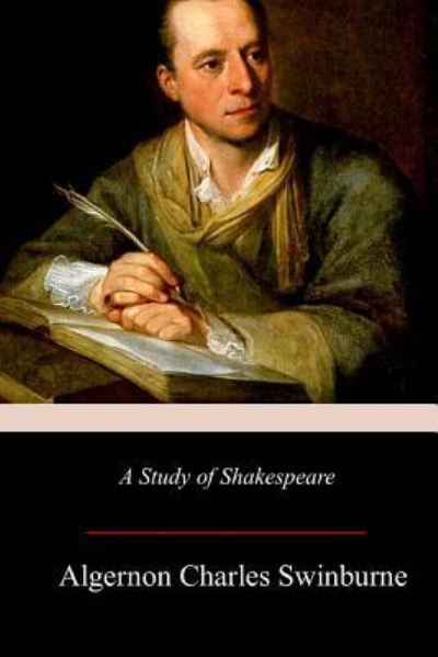 Cover for Algernon Charles Swinburne · A Study of Shakespeare (Paperback Book) (2017)