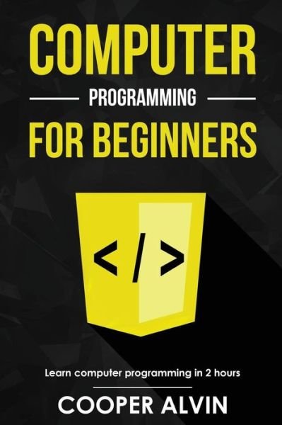 Cover for Cooper Alvin · Computer Programming For Beginners (Paperback Book) (2017)