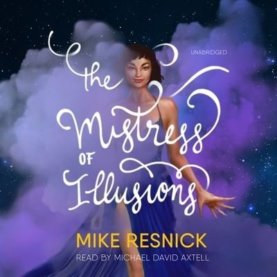 Cover for Mike Resnick · The Mistress of Illusions Lib/E (CD) (2020)