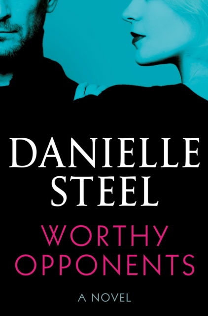 Worthy Opponents: A Novel - Danielle Steel - Bücher - Random House Publishing Group - 9781984821805 - 7. März 2023