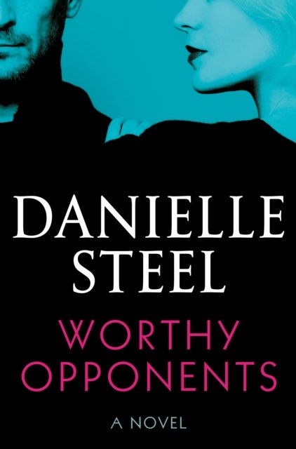 Cover for Danielle Steel · Worthy Opponents: A Novel (Innbunden bok) (2023)