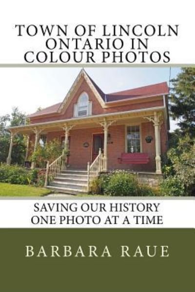 Cover for Barbara Raue · Town of Lincoln Ontario in Colour Photos (Pocketbok) (2018)
