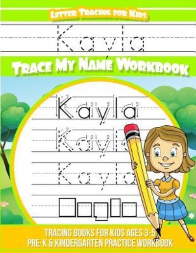 Cover for Kayla Books · Kayla Letter Tracing for Kids Trace my Name Workbook (Paperback Book) (2018)