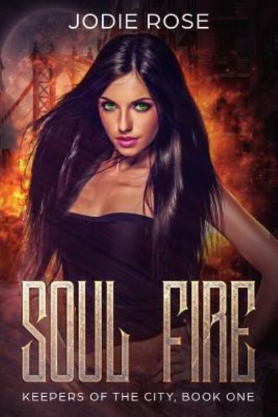 Cover for Jodie Rose · Soul Fire (Paperback Book) (2018)