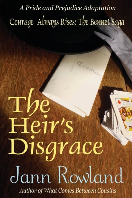 Cover for Jann Rowland · The Heir's Disgrace - Courage Always Rises: The Bennet Saga Trilogy (Paperback Book) (2020)