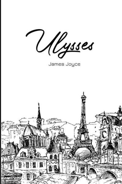 Ulysses - James Joyce - Books - Public Park Publishing - 9781989631805 - January 4, 2020