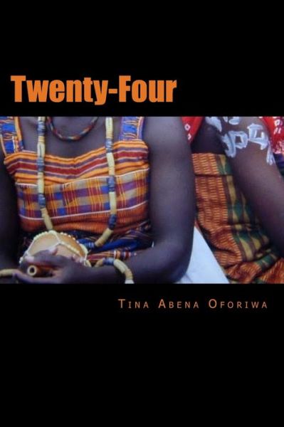 Cover for Tina Abena Oforiwa · Twenty Four (Pocketbok) (2017)