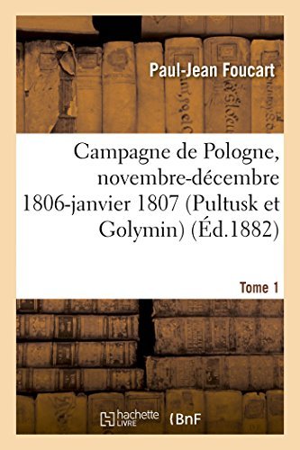 Cover for Foucart-p-j · Campagne De Pologne, Novembre-décembre 1806-janvier 1807 (Pultusk et Golymin) Tome 1 (Paperback Book) [French edition] (2014)