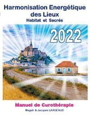 Cover for Magali et Jacques Largeaud · Harmonisation Energétique des Lieux 2022 (Book) (2021)