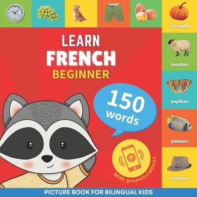 Learn french - 150 words with pronunciations - Beginner: Picture book for bilingual kids - Goose and Books - Książki - Yukibooks - 9782384129805 - 28 maja 2023