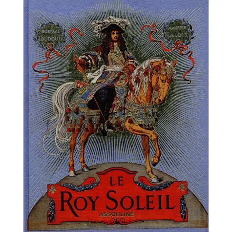 Cover for Gustave Toudouze · Le Roy Soleil (Hardcover Book) [French edition] (2008)