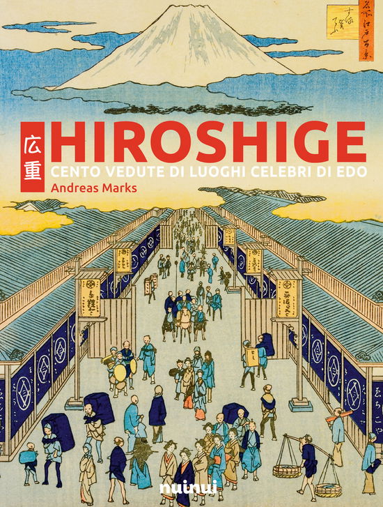 Cover for Andreas Marks · Hiroshige. Cento Vedute Di Luoghi Celebri Di Edo. Ediz. Illustrata (Book)