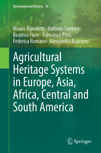 Cover for Mauro Agnoletti · Agricultural Heritage Systems in Europe, Asia, Africa, Central and South America - Environmental History (Hardcover Book) [2023 edition] (2023)