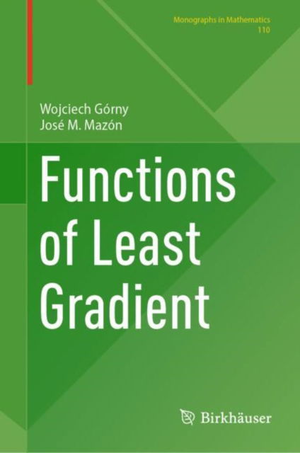 Cover for Wojciech Gorny · Functions of Least Gradient - Monographs in Mathematics (Hardcover Book) [2024 edition] (2024)
