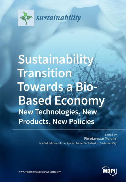 Cover for Piergiuseppe Morone · Sustainability Transition Towards a Bio-Based Economy: New Technologies, New Products, New Policies (Pocketbok) (2018)