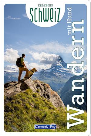 Wandern mit Hund Erlebnis Schweiz -  - Libros - Kümmerly+Frey - 9783259037805 - 24 de marzo de 2023