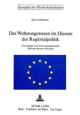 Cover for Schiffmann Hans Schiffmann · Das Wohnungswesen im Dienste der Regionalpolitik: Grundlagen und Anwendungsbeispiel Oestliches Berner Oberland (Paperback Book) (1977)