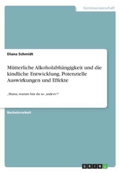 Cover for Schmidt · Mütterliche Alkoholabhängigkeit (N/A)