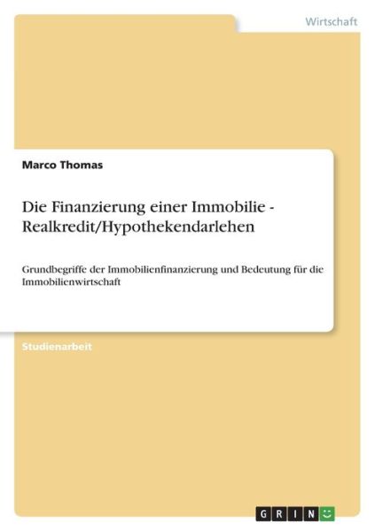 Cover for Marco Thomas · Die Finanzierung einer Immobilie - Realkredit / Hypothekendarlehen (Paperback Book) (2022)