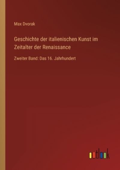 Cover for Max Dvorak · Geschichte der italienischen Kunst im Zeitalter der Renaissance (Paperback Book) (2022)