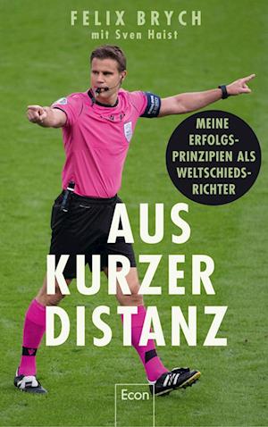 Aus kurzer Distanz - Felix Brych - Książki - Econ - 9783430210805 - 27 kwietnia 2023