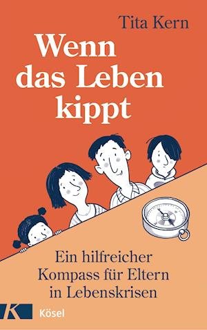 Wenn das Leben kippt - Tita Kern - Livros - Kösel-Verlag - 9783466372805 - 20 de dezembro de 2021