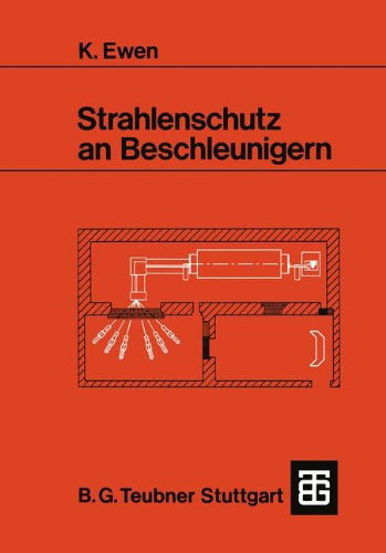 Strahlenschutz an Beschleunigern - Klaus Ewen - Books - Vieweg+teubner Verlag - 9783519030805 - November 1, 1985