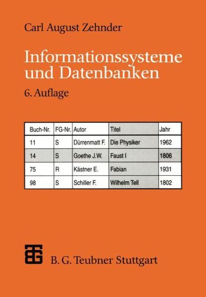 Cover for Carl August Zehnder · Informationssysteme Und Datenbanken - Leitfaden Der Informatik (Paperback Book) [6, vollig neubearb. und erw. Aufl. 1998 edition] (1998)