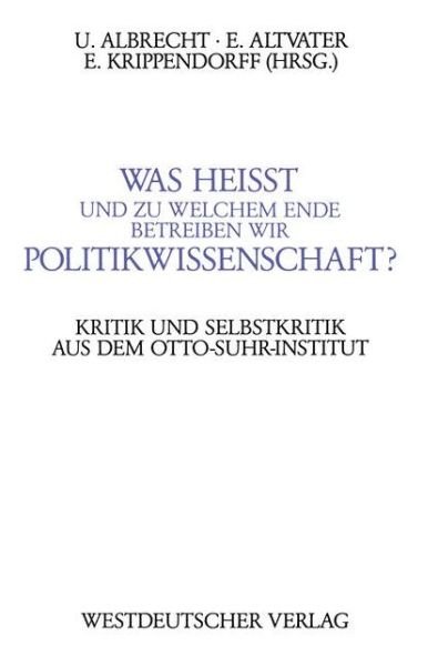 Cover for Ulrich Albrecht · Was Heisst und zu Welchem Ende Betreiben Wir Politikwissenschaft? (Paperback Book) [1989 edition] (1989)