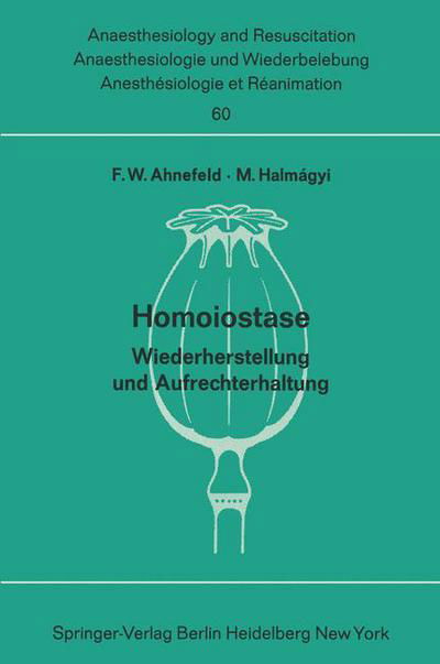 Cover for F W Ahnefeld · Homoiostase - Anaesthesiologie Und Intensivmedizin / Anaesthesiology and Intensive Care Medicine (Paperback Book) (1972)