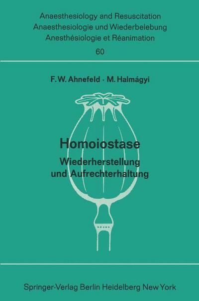 Homoiostase - Anaesthesiologie Und Intensivmedizin / Anaesthesiology and Intensive Care Medicine - F W Ahnefeld - Bøger - Springer-Verlag Berlin and Heidelberg Gm - 9783540056805 - 27. marts 1972