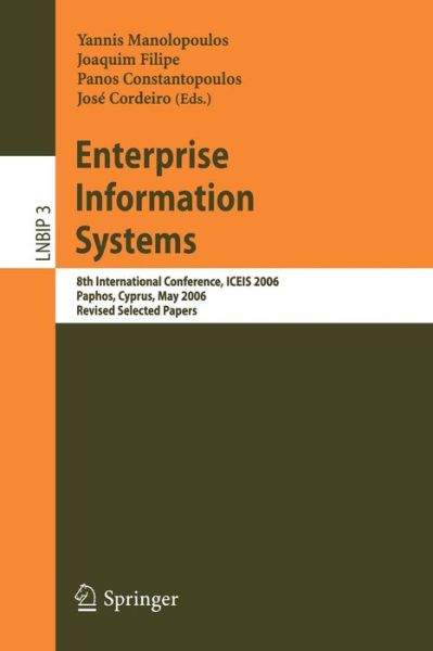 Cover for Yannis Manolopoulos · Enterprise Information Systems: 8th International Conference, ICEIS 2006, Paphos, Cyprus, May 23-27, 2006, Revised Selected Papers - Lecture Notes in Business Information Processing (Paperback Book) [2008 edition] (2008)