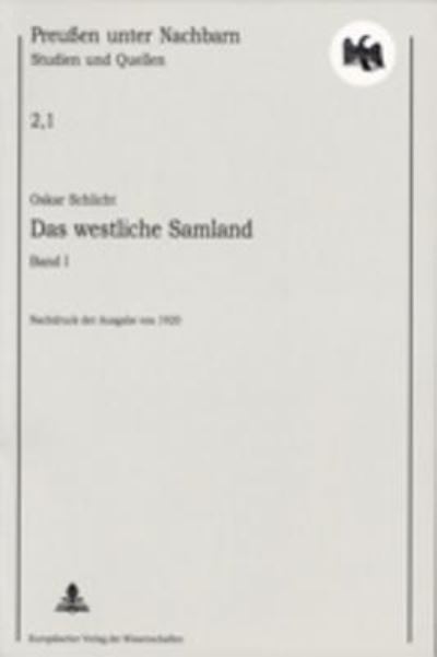Cover for Oskar Schlicht · Das Westliche Samland: Nachdruck Der Ausgabe Von 1920- Band I + II - Preussen Unter Nachbarn. Studien Und Quellen (Paperback Book) (2002)