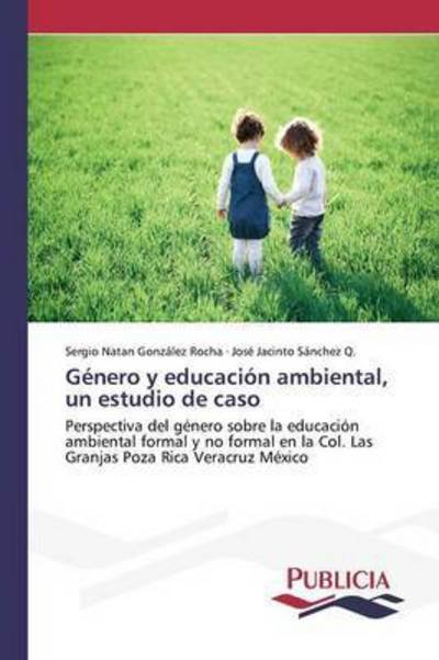 Cover for Gonzalez Rocha Sergio Natan · Genero Y Educacion Ambiental, Un Estudio De Caso (Paperback Book) (2015)