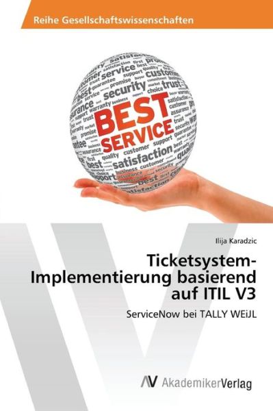 Cover for Karadzic Ilija · Ticketsystem-implementierung Basierend Auf Itil V3 (Paperback Book) (2015)