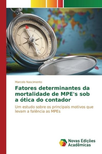 Cover for Nascimento Marcelo · Fatores Determinantes Da Mortalidade De Mpe's Sob a Otica Do Contador (Paperback Book) (2015)