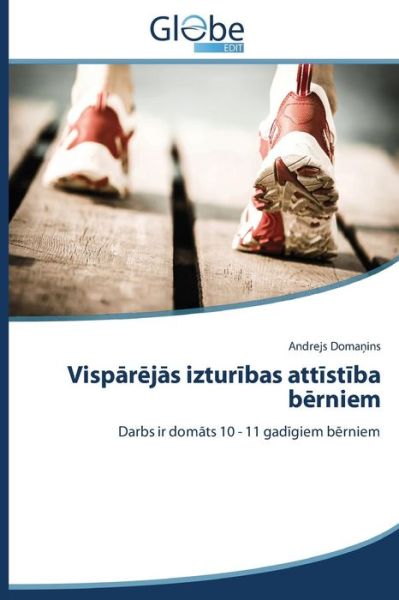 Cover for Andrejs Domanins · Visparejas Izturibas Attistiba Berniem: Darbs Ir Domats 10 - 11 Gadigiem Berniem (Paperback Book) [Latvian edition] (2014)