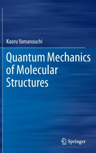Cover for Kaoru Yamanouchi · Quantum Mechanics of Molecular Structures (Gebundenes Buch) [2012 edition] (2013)