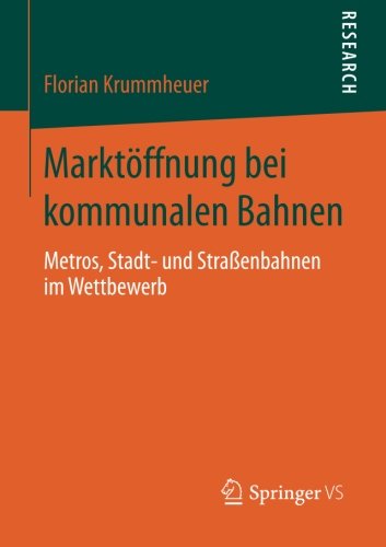 Cover for Florian Krummheuer · Marktoeffnung Bei Kommunalen Bahnen: Metros, Stadt- Und Strassenbahnen Im Wettbewerb (Paperback Book) [2014 edition] (2014)