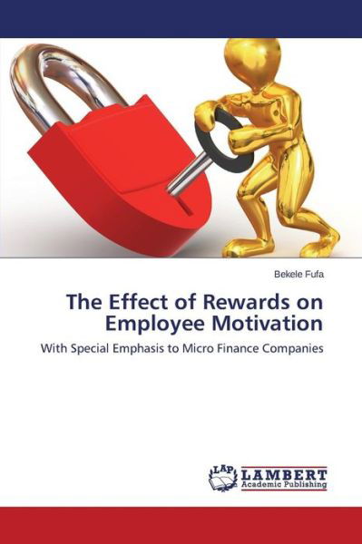 Cover for Fufa Bekele · The Effect of Rewards on Employee Motivation (Paperback Book) (2015)