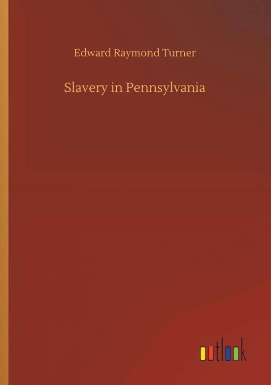 Cover for Turner · Slavery in Pennsylvania (Bok) (2018)