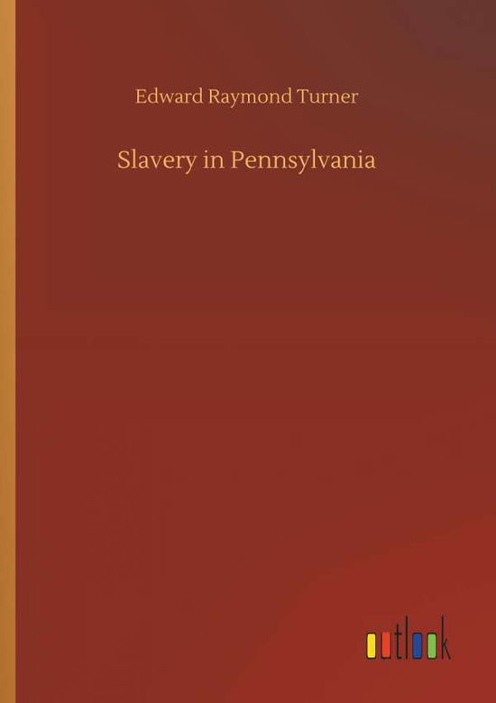 Cover for Turner · Slavery in Pennsylvania (Bog) (2018)