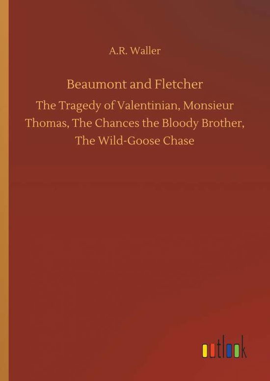 Cover for A R Waller · Beaumont and Fletcher (Hardcover Book) (2018)