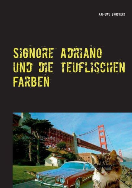 Cover for Kai-uwe Bruckert · Signore Adriano Und Die Teuflischen Farben (Paperback Book) [German edition] (2014)